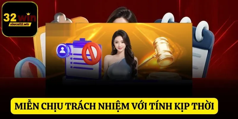Miễn chịu trách nhiệm với tính kịp thời